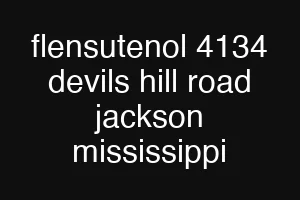 flensutenol 4134 devils hill road jackson mississippi