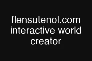 flensutenol.com interactive world creator